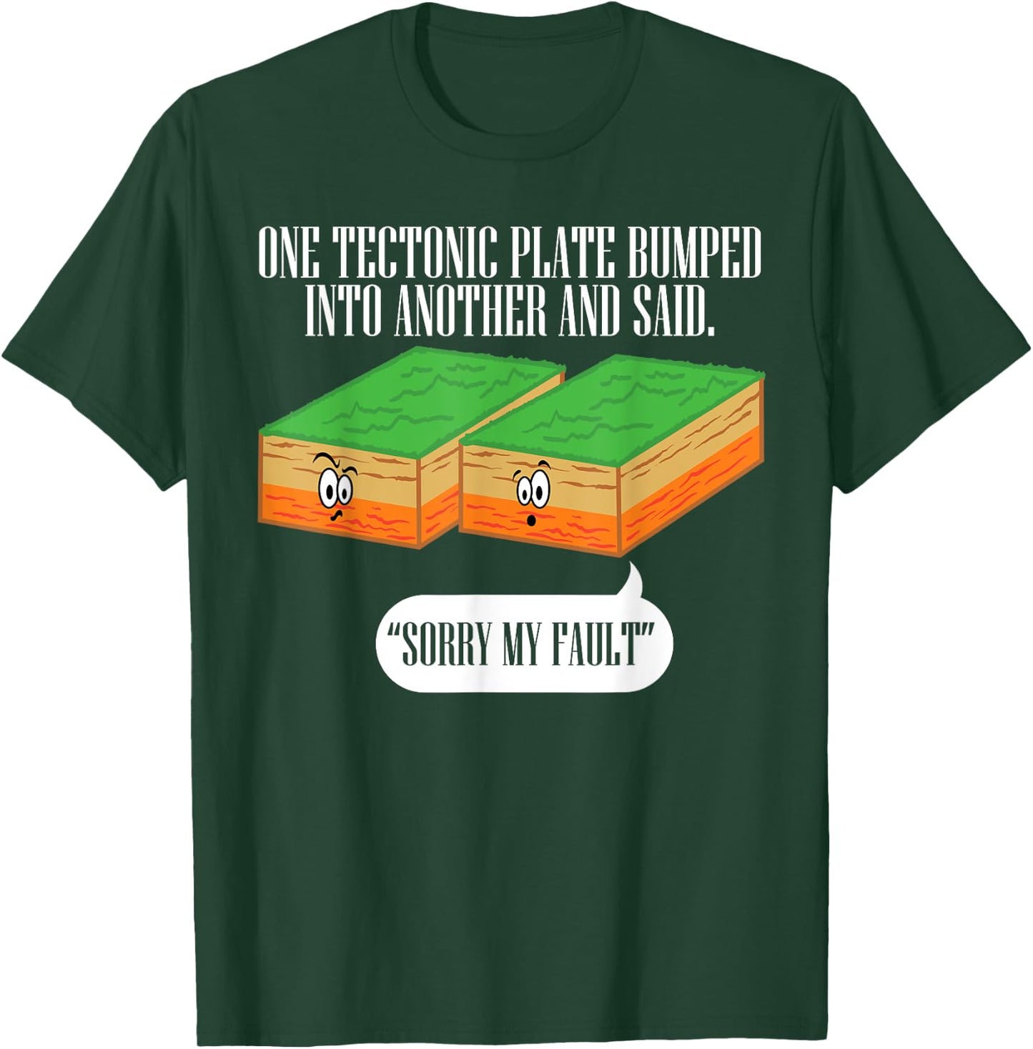 Tectonic Plate Funny Earthquake Sorry My Fault T Shirt T-Shirt - T-Shirt | Forest