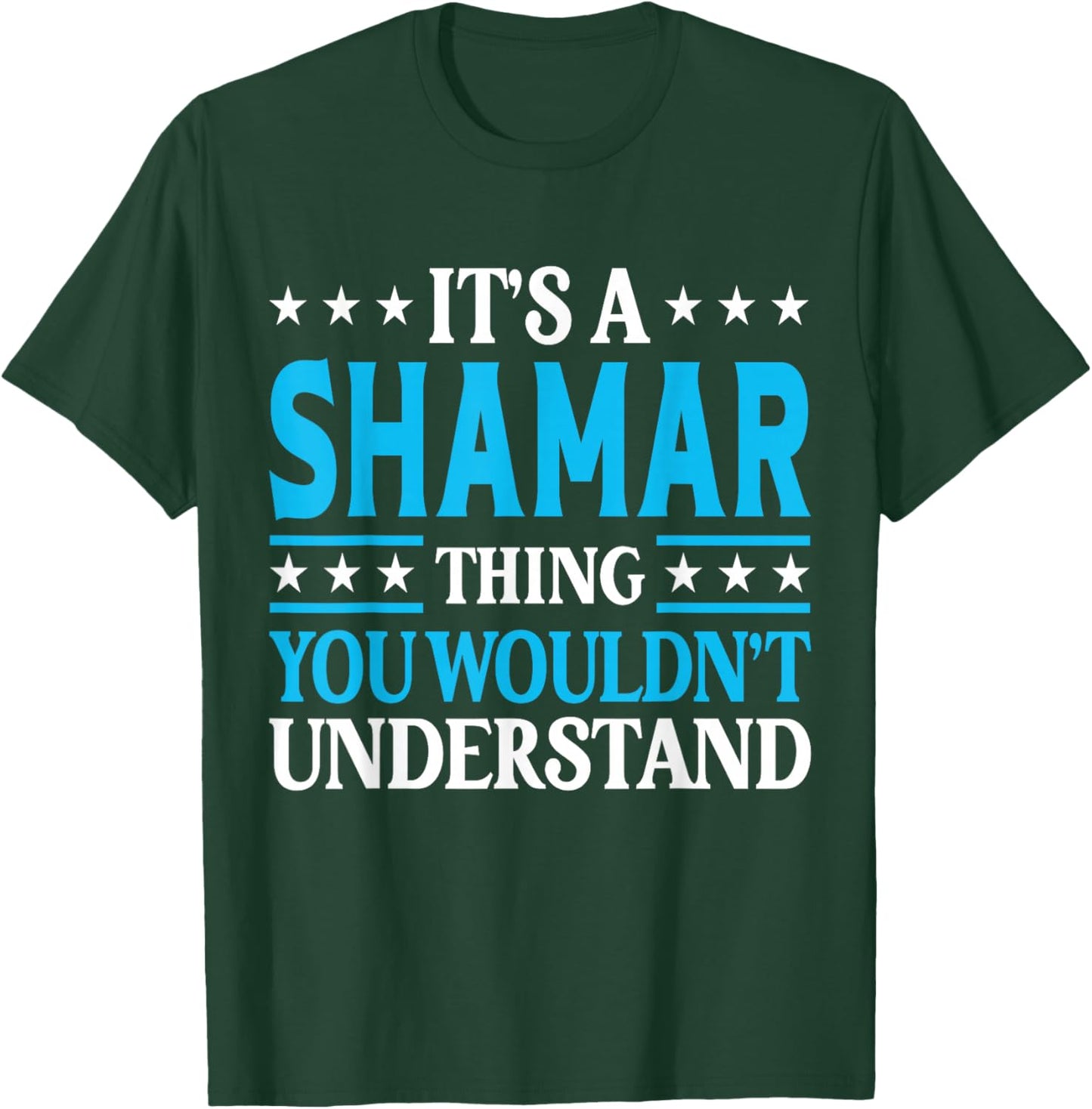 Shamar Thing Wouldn't Understand Personal Name Shamar T-Shirt - T-Shirt | Forest