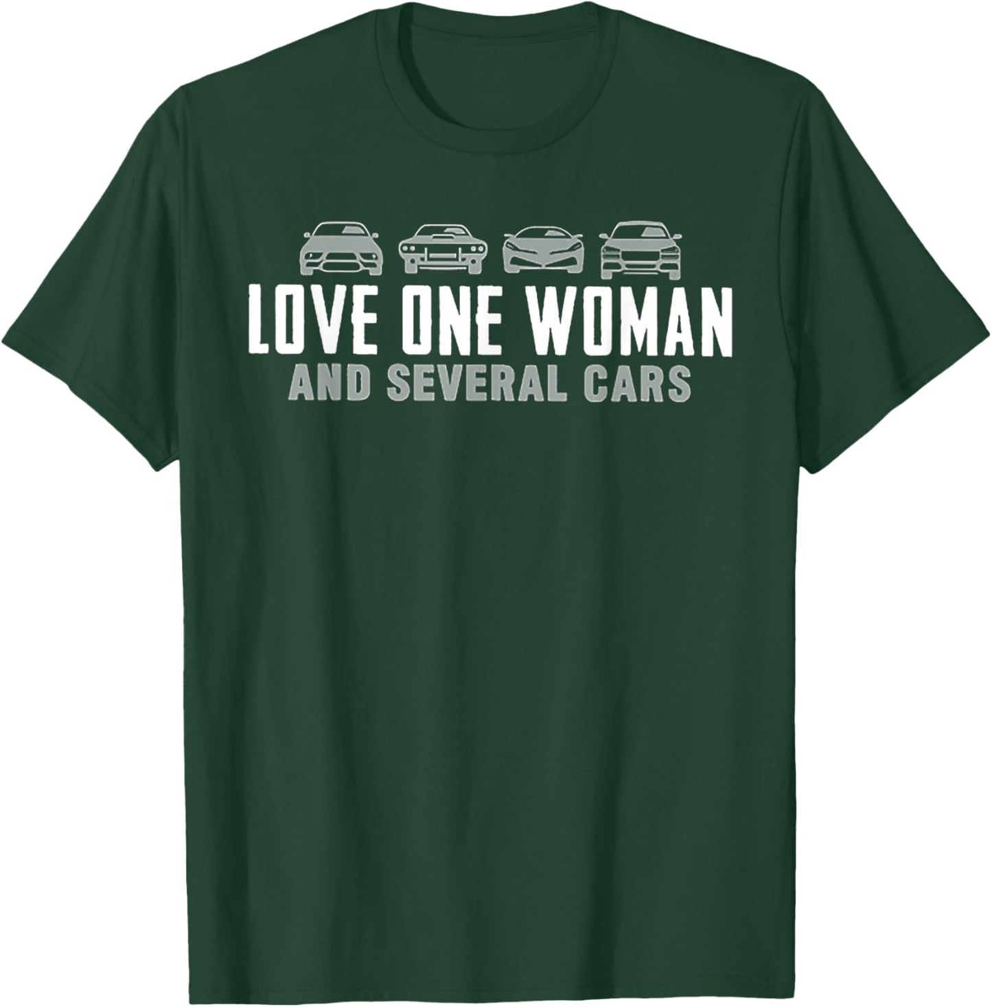 Love One Woman and Several Cars T-Shirt - T-Shirt | Forest
