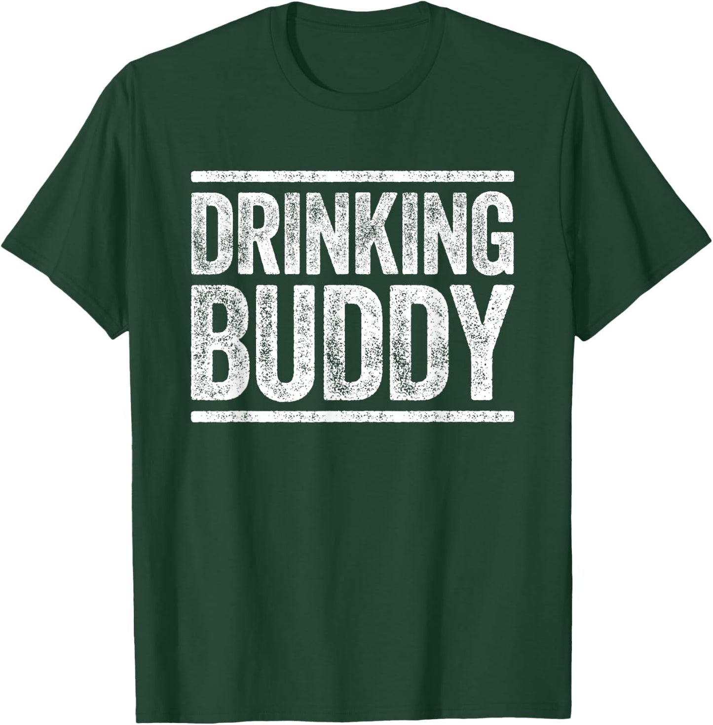 Drinking Buddy Shirt Funny Men Women Drinking T-Shirt - T-Shirt | Forest