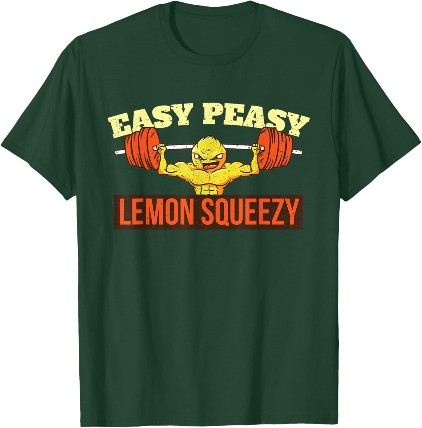 Easy Peasy Lemon Squeezy Hometraining Gym Weightlifting Body T-Shirt - T-Shirt | Forest