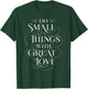 Do Small Things With Great Love, Positive quote T-Shirt - T-Shirt | Forest