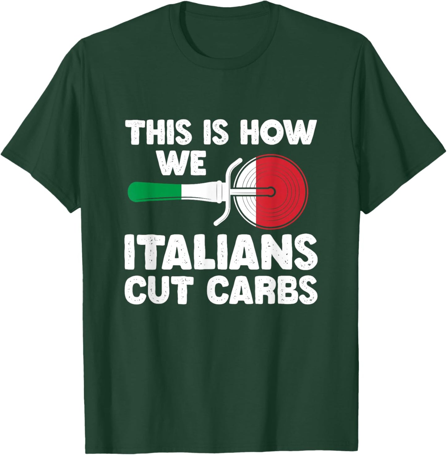 This Is How We Italian Cut Carbs Cutting Pizza Lover T-Shirt - T-Shirt | Forest