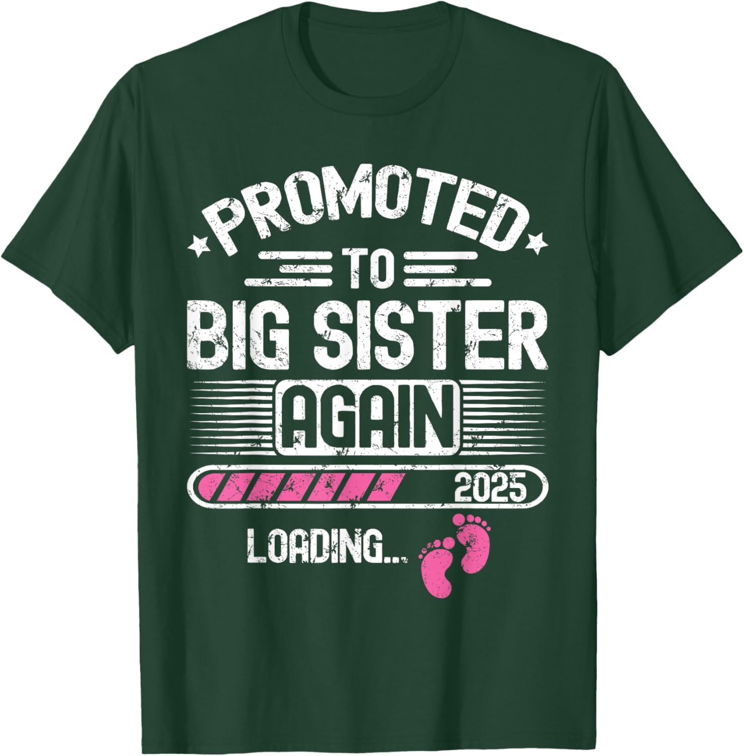 Promoted To Big Sister Again Est. 2025 Loading Funny Besties T-Shirt - T-Shirt | Forest