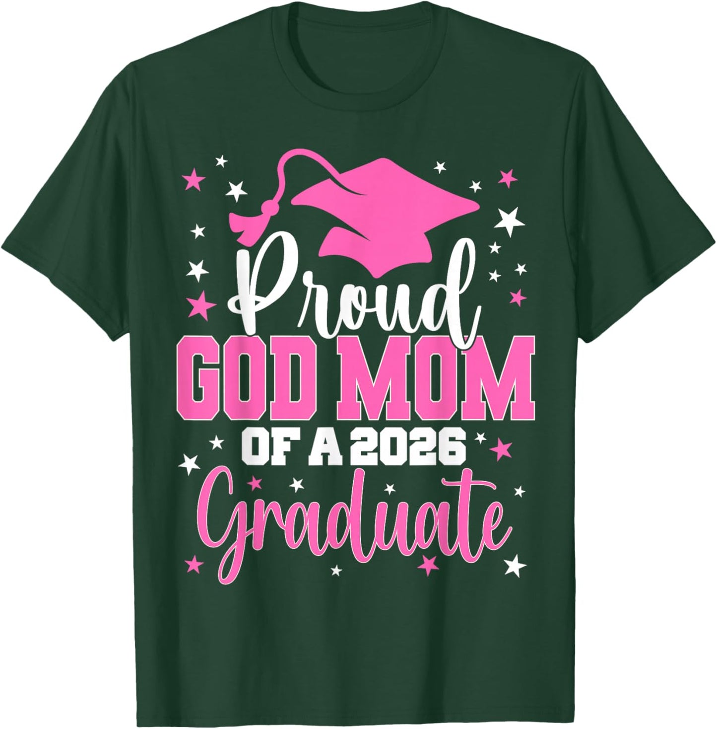 Proud God Mom of A Class of 2026 Graduate Senior Graduation T-Shirt - T-Shirt | Forest