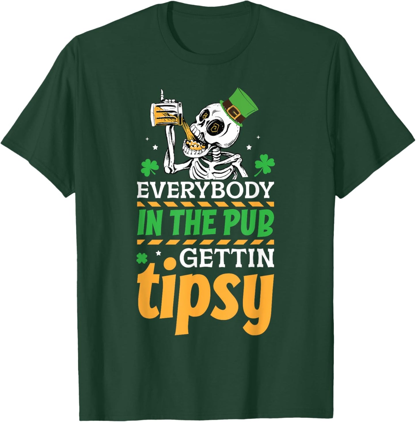 Everybody In The Pub Getting Tipsy St Patrick's Day T-Shirt - T-Shirt | Forest