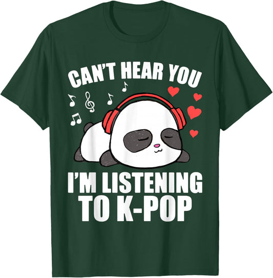 I Can't Hear You I'm Listening to K-Pop Music Kawaii Panda T-Shirt - T-Shirt | Forest
