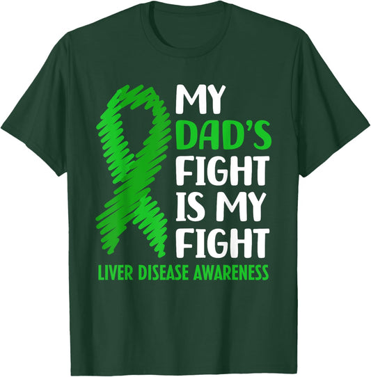 My Dad's Fight Liver Disease Awareness T-Shirt - T-Shirt | Forest