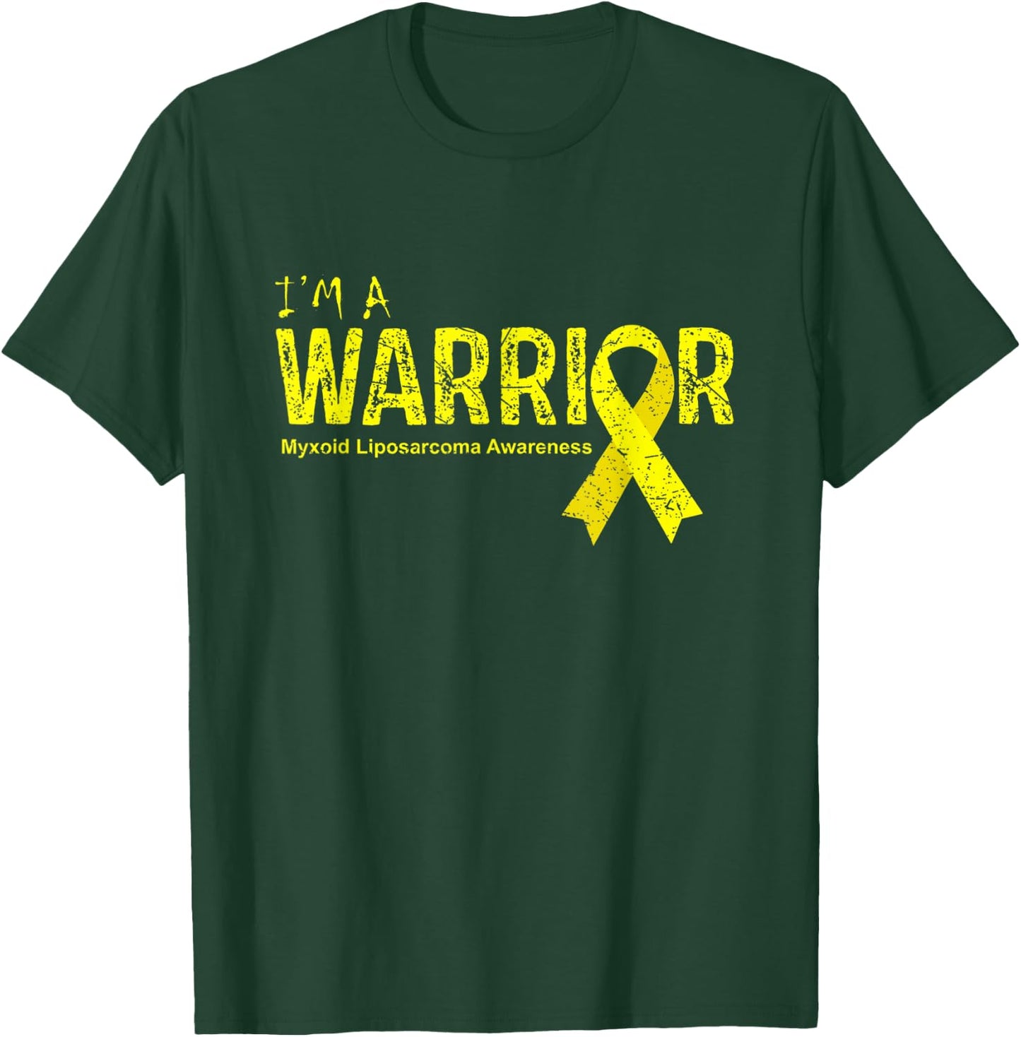 Myxoid Liposarcoma Awareness Warrior T-Shirt - T-Shirt | Forest