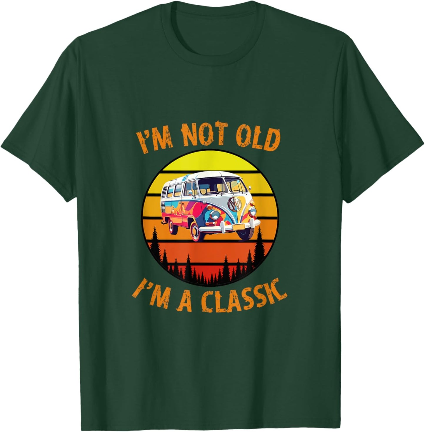 I'm Not Old I'm A Classic Car Retro Vintage Funny Car Van T-Shirt - T-Shirt | Forest