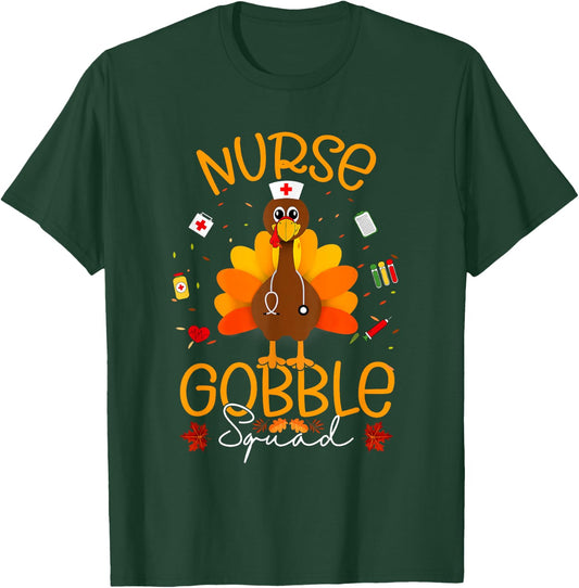 Nurse Turkey Gobble Squad Rn Fnp Er Nurse Thanksgiving T-Shirt - T-Shirt | Forest