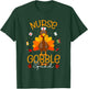 Nurse Turkey Gobble Squad Rn Fnp Er Nurse Thanksgiving T-Shirt - T-Shirt | Forest