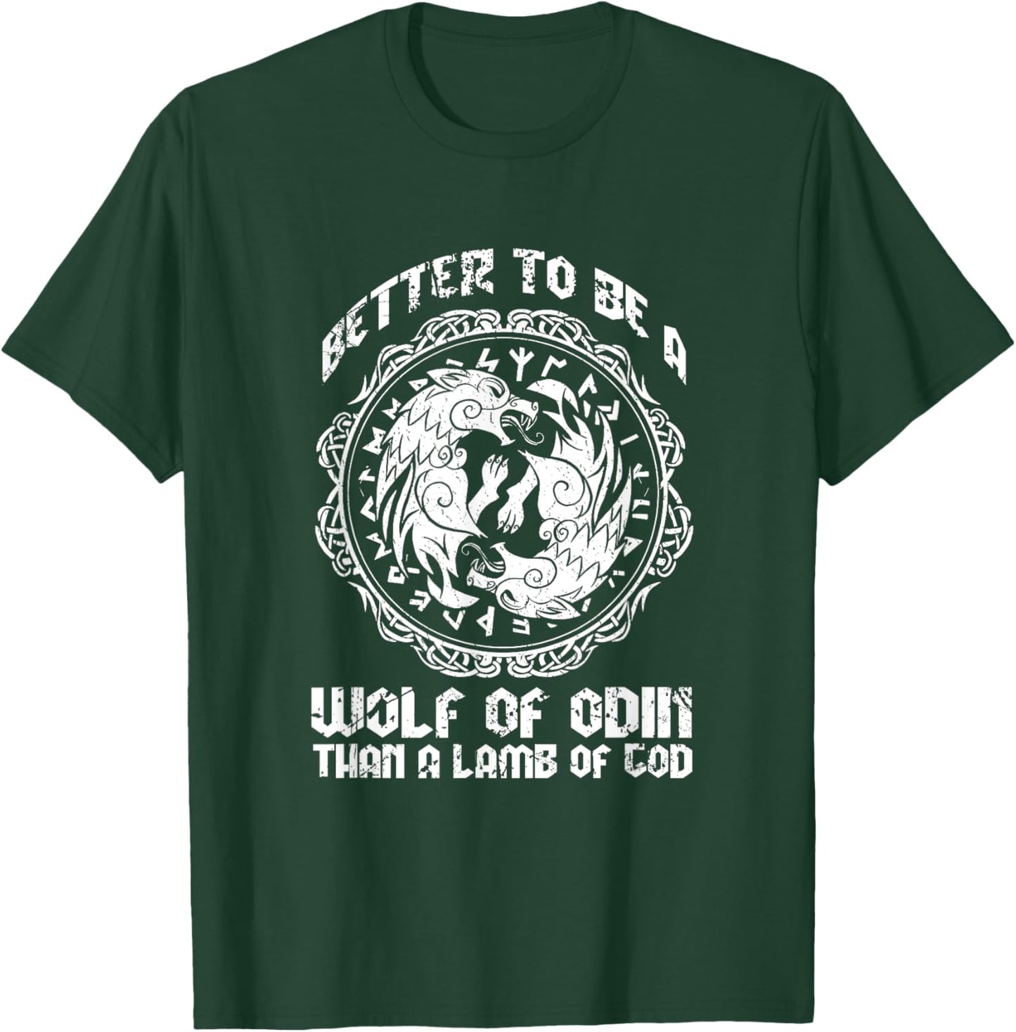 Better to be a Wolf of Odin than a Lamb of God T-Shirt - T-Shirt | Forest