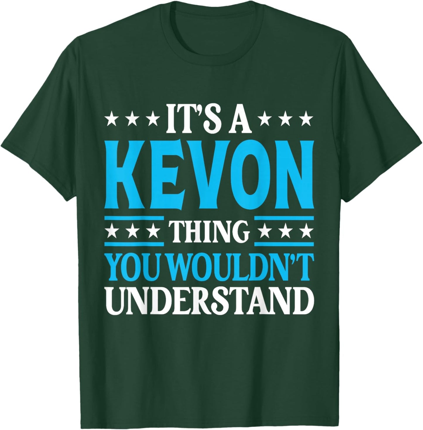 It's A Kevon Thing Wouldn't Understand Personal Name Kevon T-Shirt - T-Shirt | Forest