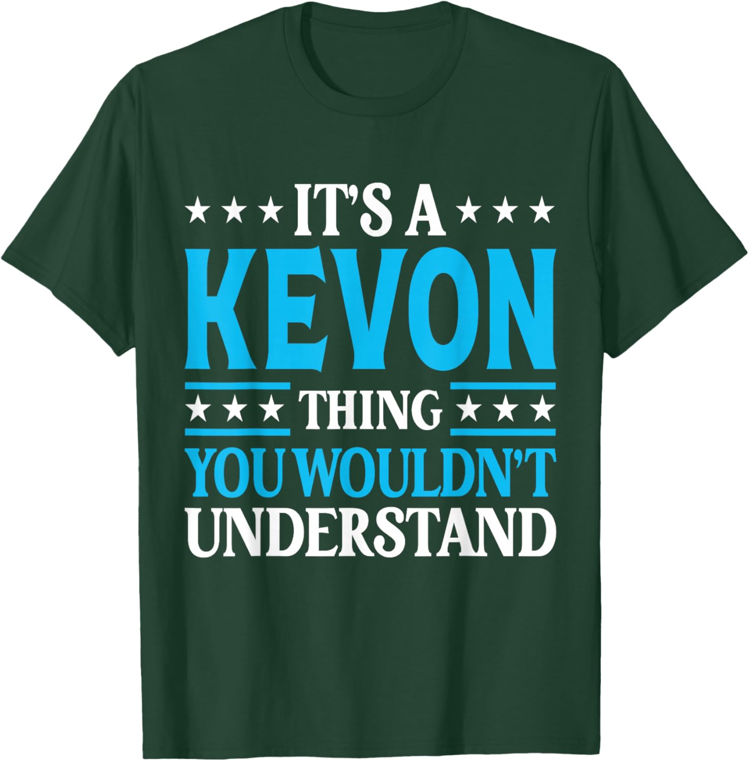 It's A Kevon Thing Wouldn't Understand Personal Name Kevon T-Shirt - T-Shirt | Forest
