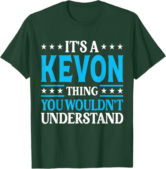 It's A Kevon Thing Wouldn't Understand Personal Name Kevon T-Shirt - T-Shirt | Forest