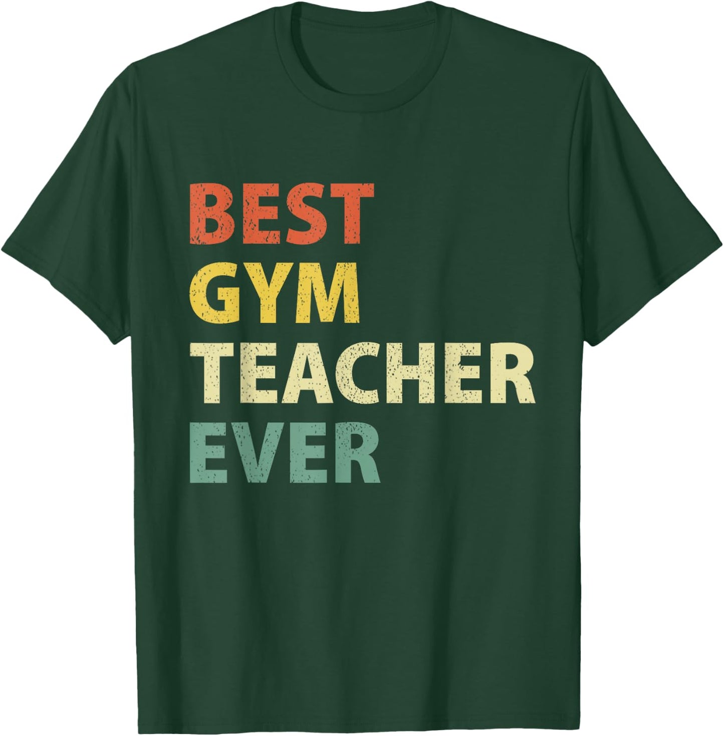Best Gym Teacher Ever Retro Physical Education Gift T-Shirt - T-Shirt | Forest