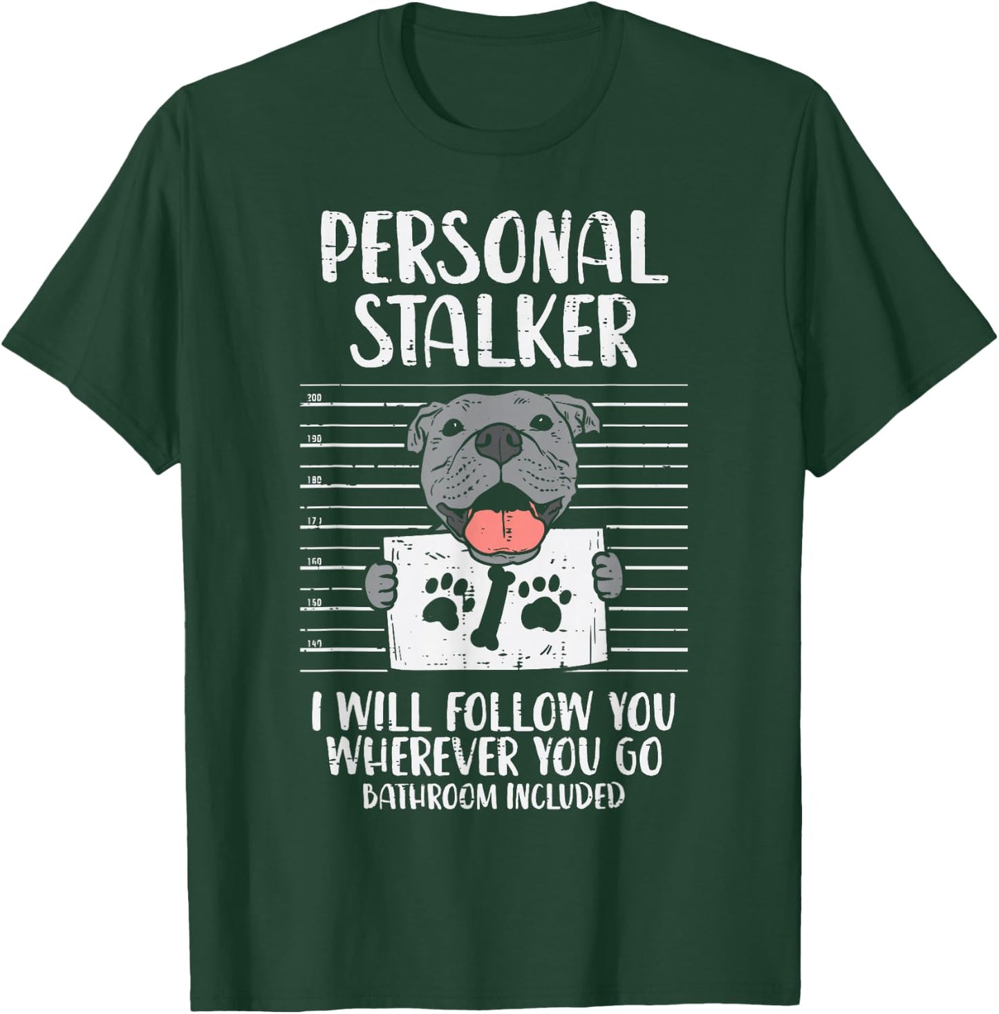 Personal Stalker Pitbull Funny Pittie Dog Lover Owner Gift Men Women Kids T-Shirt - T-Shirt | Forest
