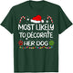 Most Likely To Decorate Her Dog family Christmas matching T-Shirt - T-Shirt | Forest