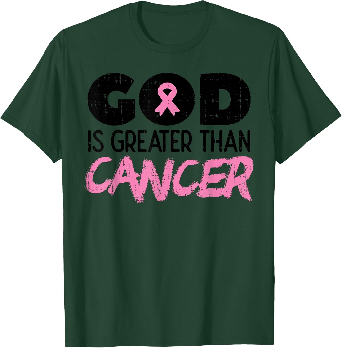 God Is Greater Than Cancer Breast Cancer Awareness Hope Gift T-Shirt - T-Shirt | Forest