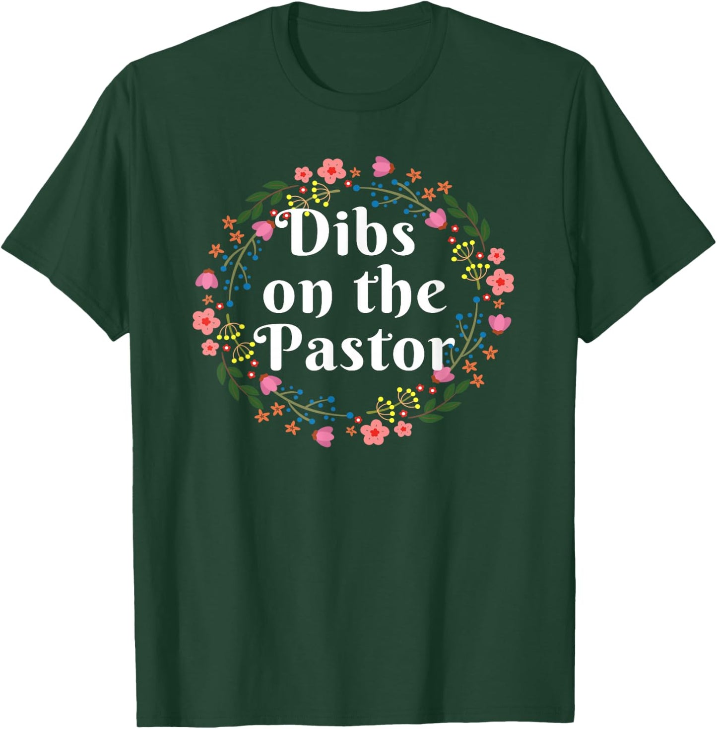 Funny Dibs On The Pastor Gift Floral Pastor's Wife T-Shirt - T-Shirt | Forest