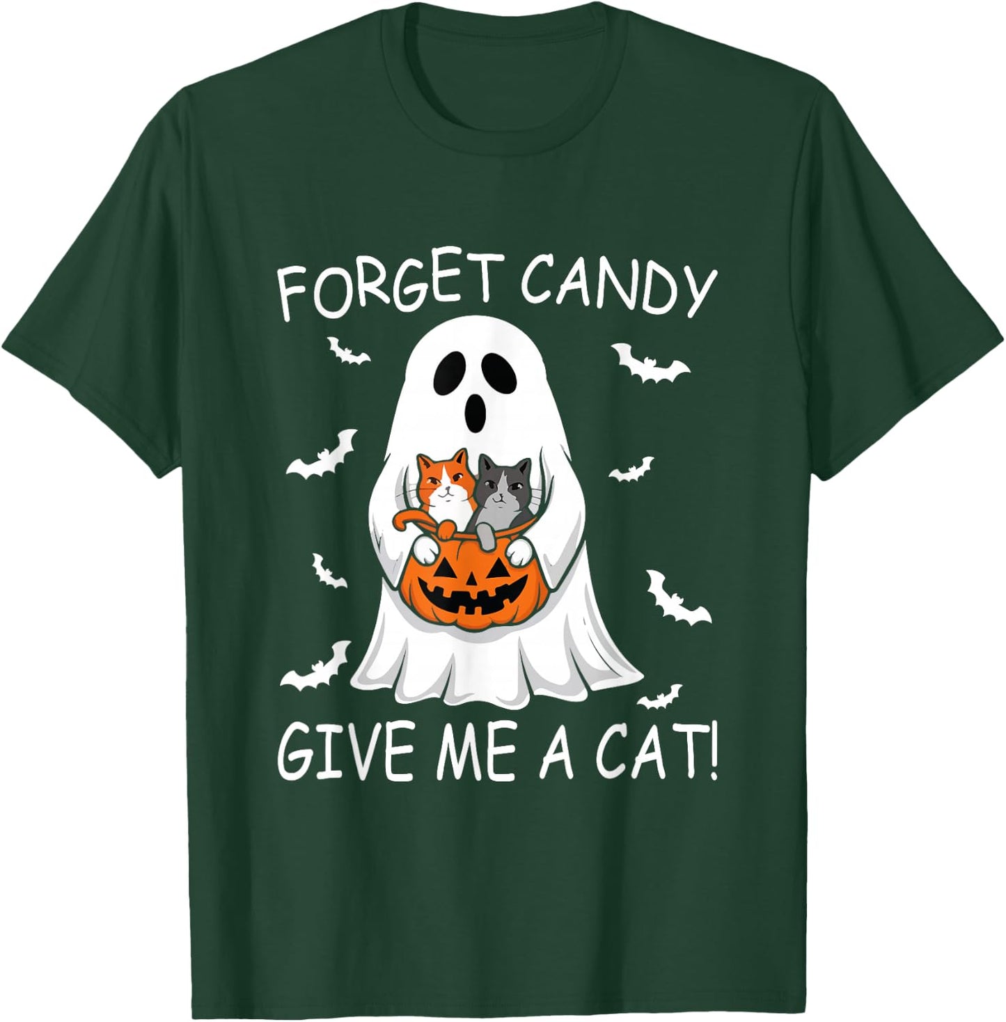 Forget Candy Give Me Cat lover Ghost Funny Halloween T-Shirt - T-Shirt | Forest