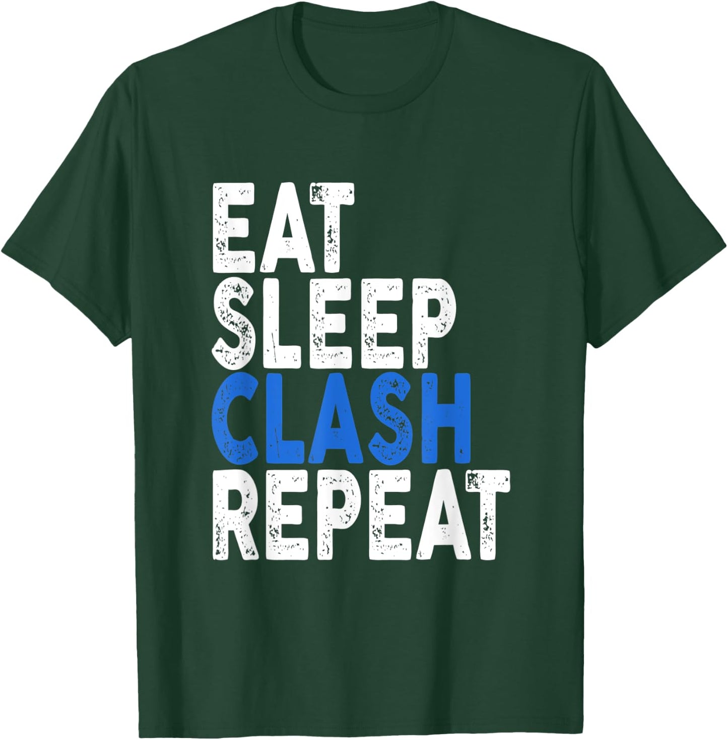 Eat Sleep Clash Repeat | Clash T-Shirt - T-Shirt | Forest