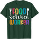 Cute Food Service Worker Appreciation T-Shirt - T-Shirt | Forest