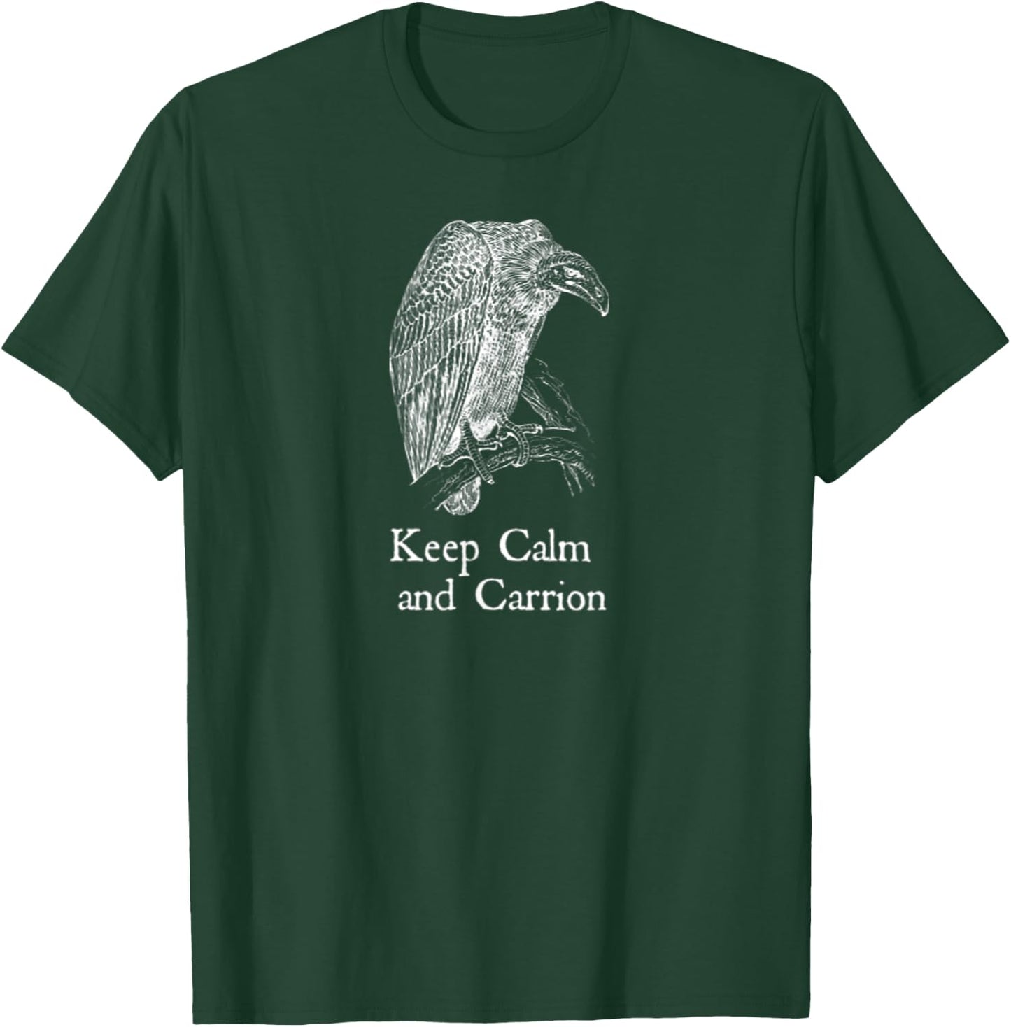 Keep Calm and Carrion Vulture T-Shirt - T-Shirt | Forest