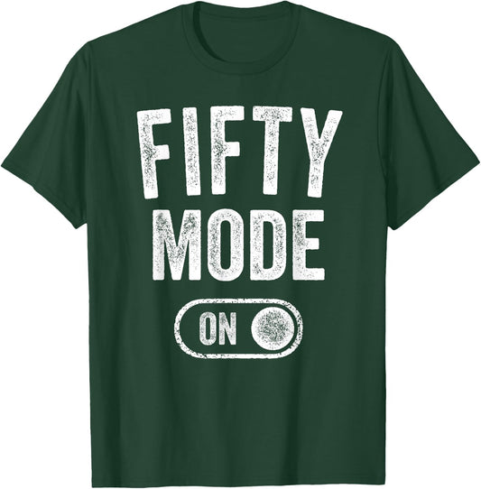 Fifty Mode On 50Th Birthday Gifts 50 Year Old Women T-Shirt - T-Shirt | Forest
