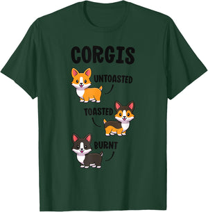 Corgi Shirt Funny Dog Lovers Gift Untoasted Toasted Burnt T-Shirt - T-Shirt | Forest