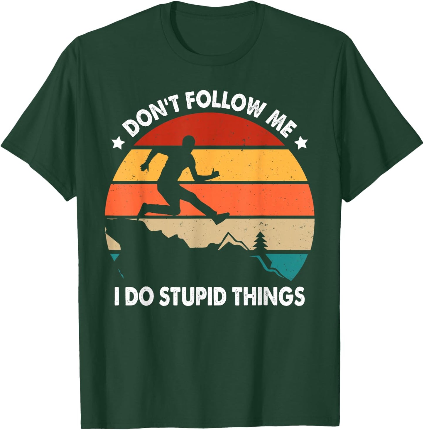 Don't Follow Me Trail Runner Humor Quote Funny Trail Running T-Shirt - T-Shirt | Forest
