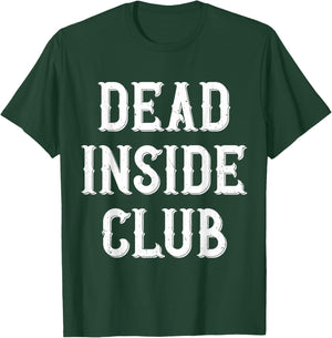 Dead Inside Club Coworker Office Worker T-Shirt - T-Shirt | Forest