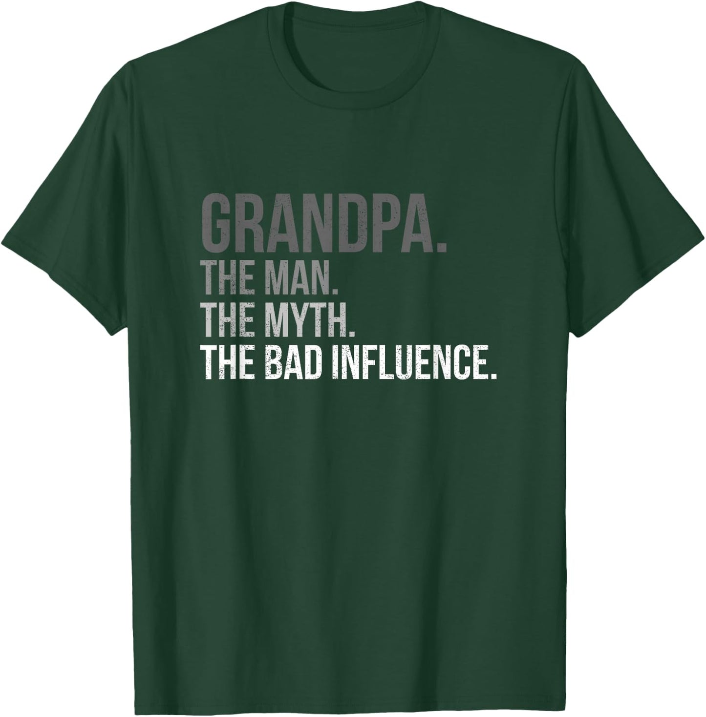 Grandpa The Man The Myth The Bad Influence Fathers Day Top T-Shirt - T-Shirt | Forest