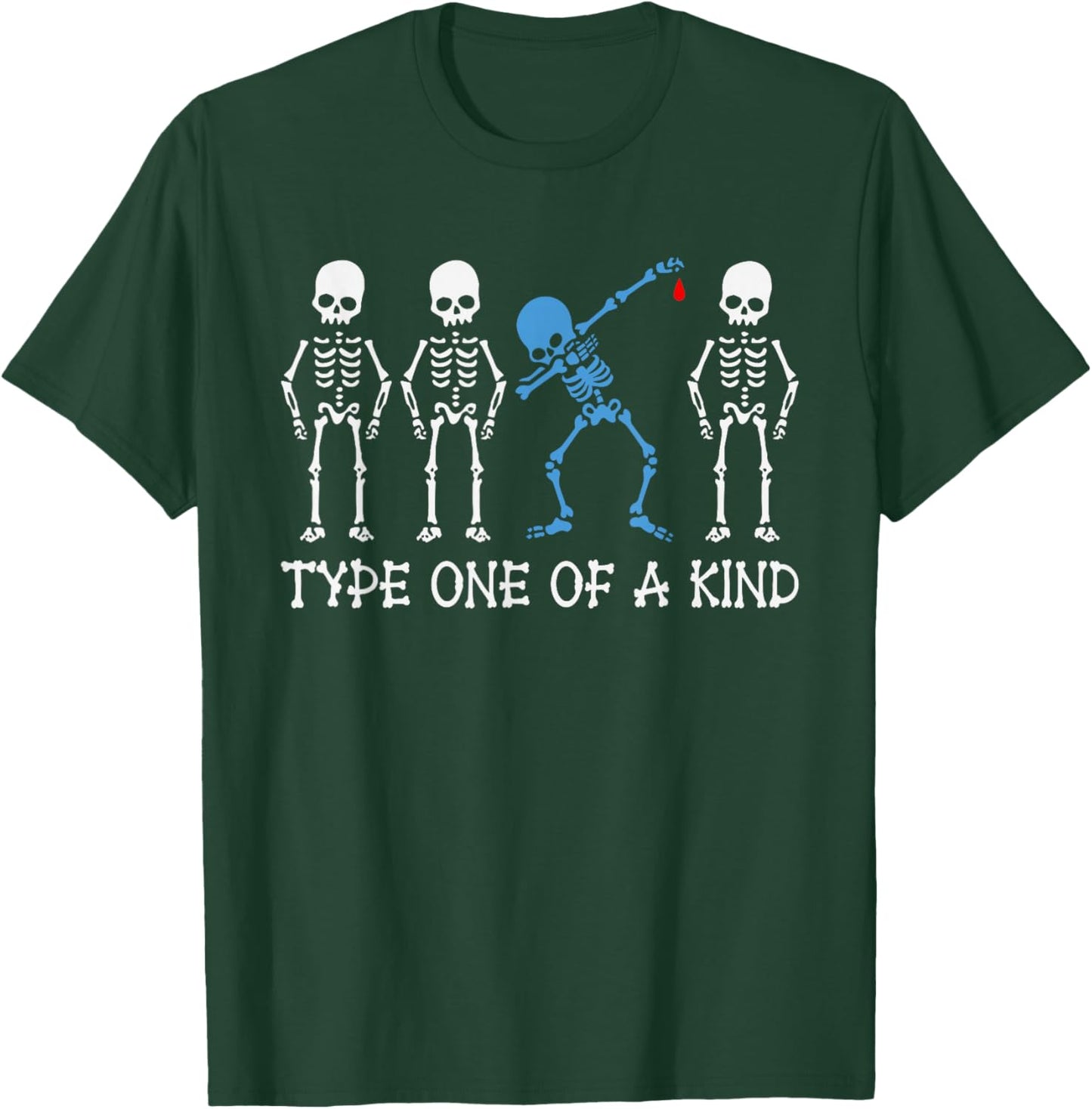 Type One Of A Kind Type 1 Diabetes Awareness Skeleton T-Shirt - T-Shirt | Forest
