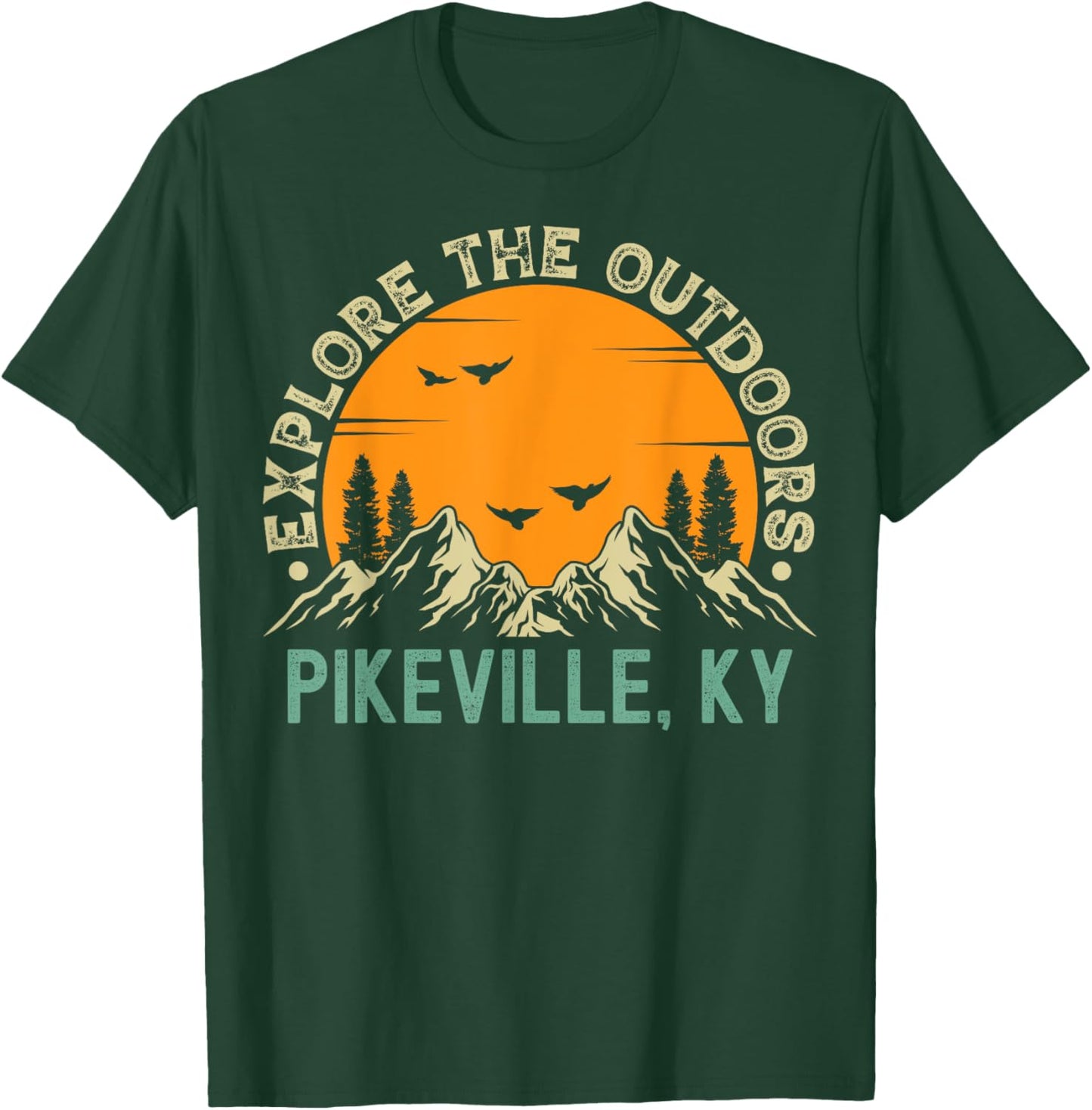 Pikeville, Kentucky - Explore The Outdoors T-Shirt - T-Shirt | Forest