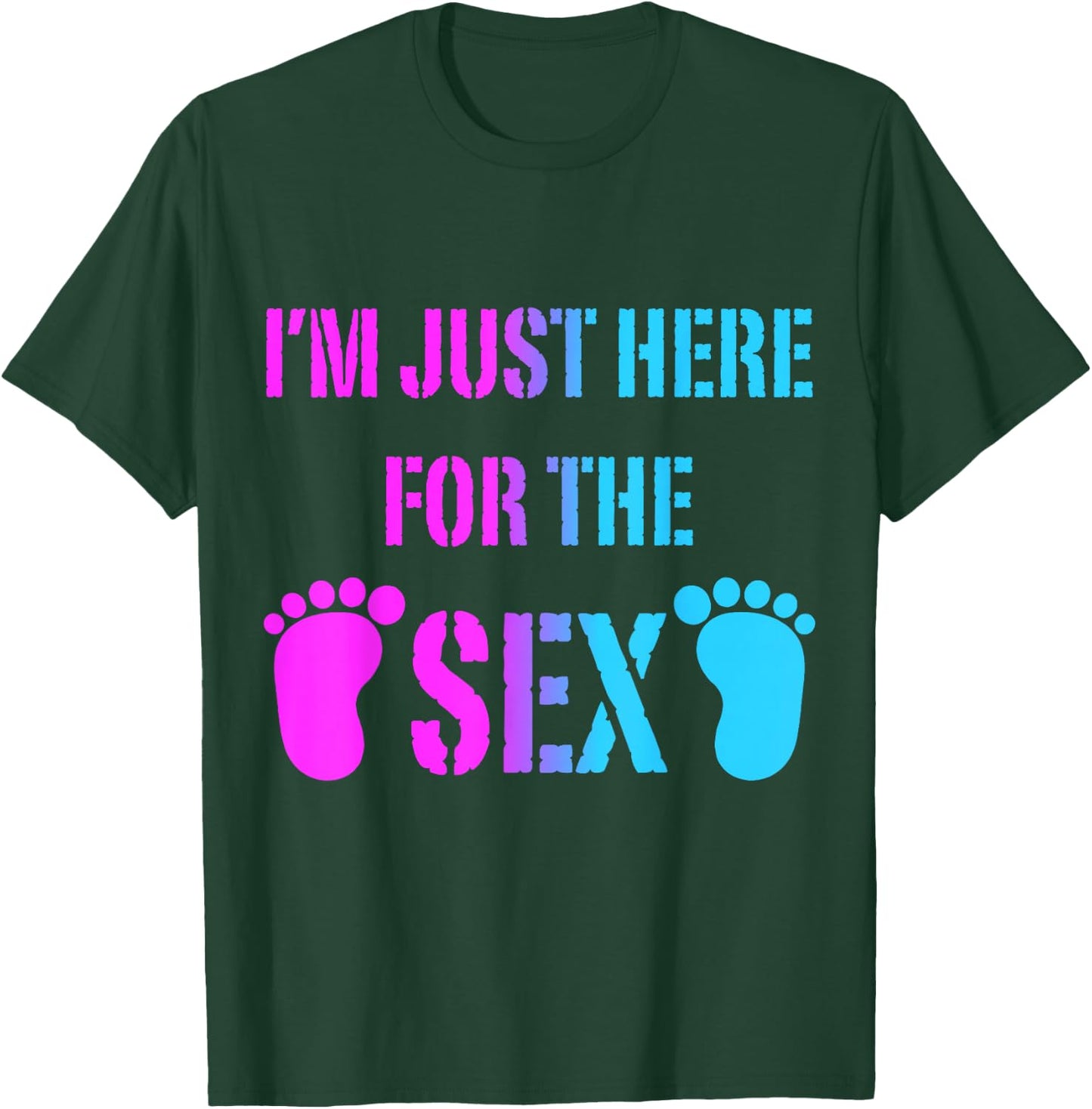 Im Just Here For The Sex Gender Reveal Party Supplies Shirt T-Shirt - T-Shirt | Forest