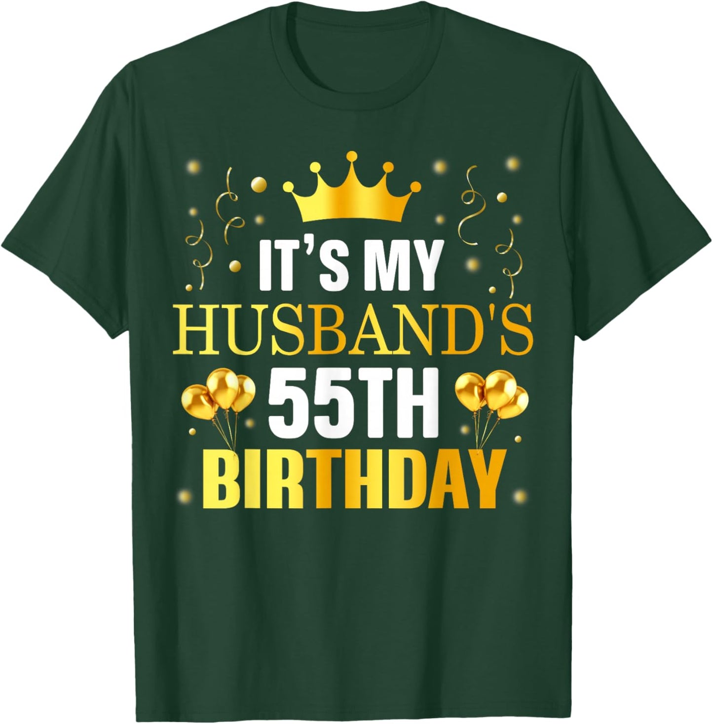 It's My Husband's 55th Birthday Happy Birthday 55 Years Old T-Shirt - T-Shirt | Forest