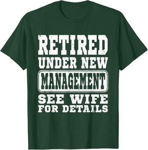 Retirement Retired Under New Management See Wife Men Classic T-Shirt - T-Shirt | Forest