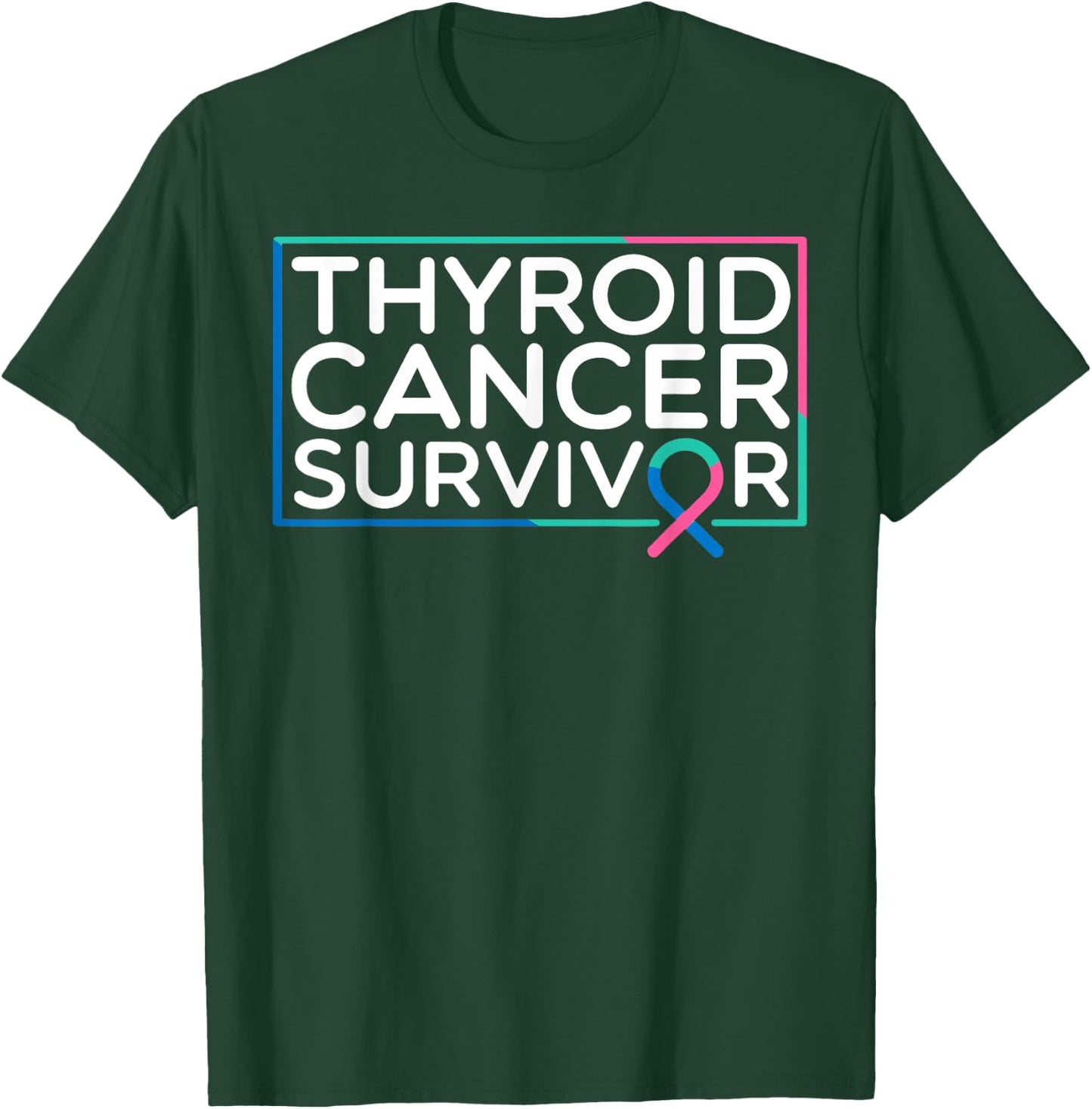 Survivor Thyroid Cancer T-Shirt - T-Shirt | Forest