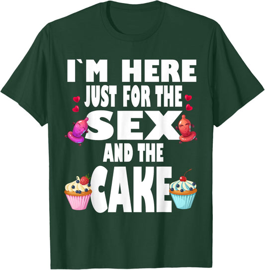 Funny Gender Reveal I'm Here Just For The Sex And The Cake T-Shirt - T-Shirt | Forest
