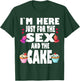 Funny Gender Reveal I'm Here Just For The Sex And The Cake T-Shirt - T-Shirt | Forest