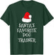 Santa's Favorite Dog Trainer Christmas Funny Xmas Training T-Shirt - T-Shirt | Forest