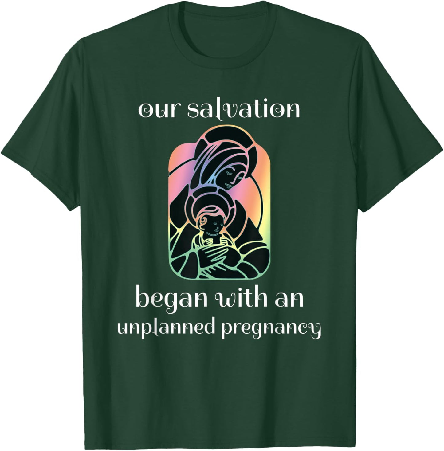 Unplanned Pregnancy Jesus & Mary Pro-Life Faith T-Shirt - T-Shirt | Forest