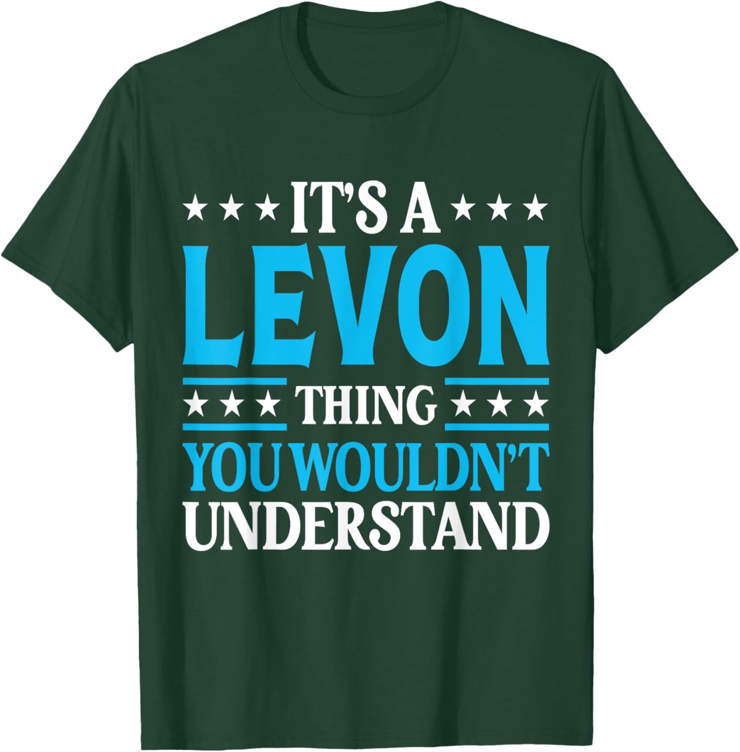 It's A Levon Thing Wouldn't Understand Personal Name Levon T-Shirt - T-Shirt | Forest