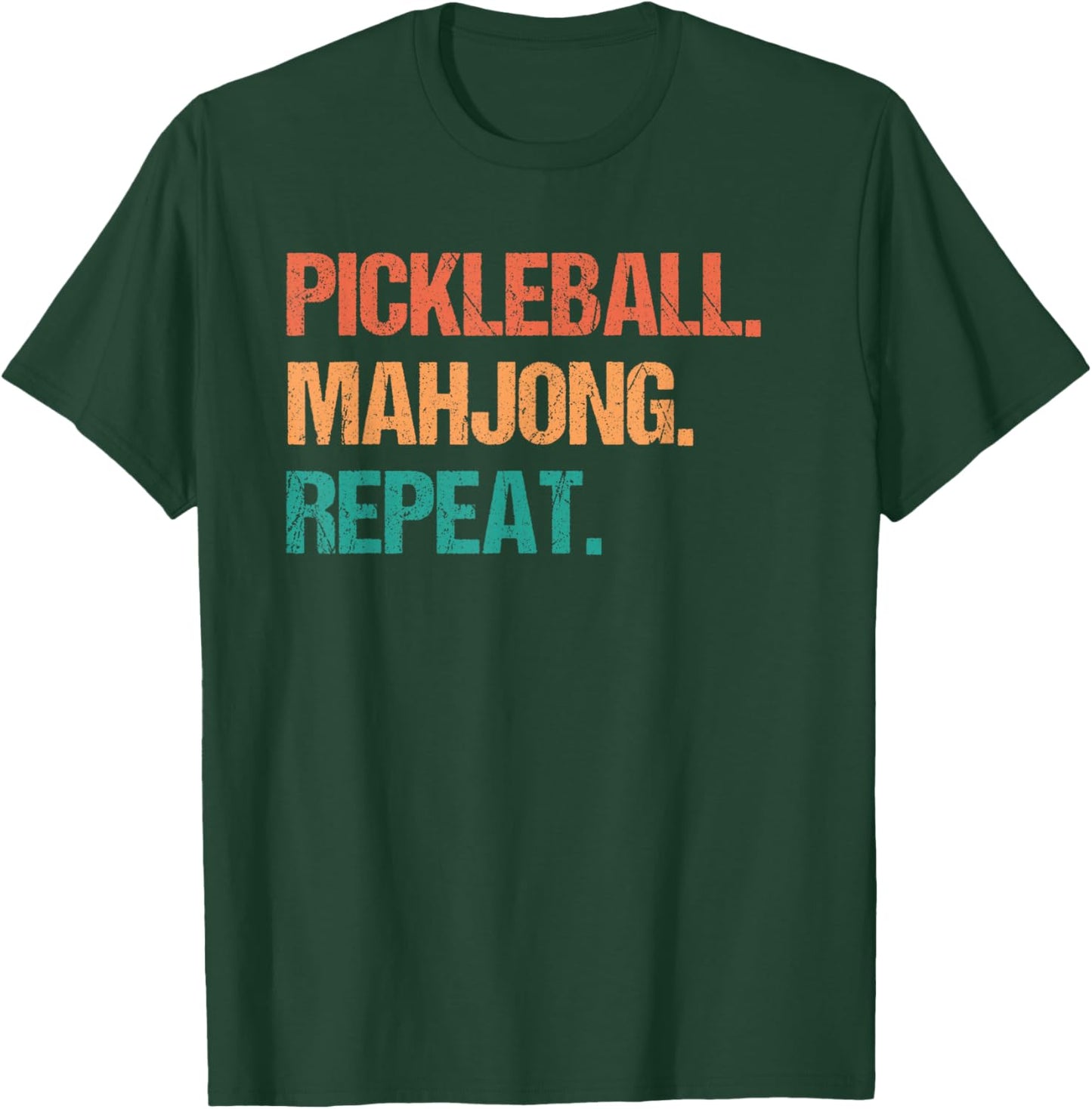 Pickleball Mahjong Repeat Funny T-Shirt - T-Shirt | Forest