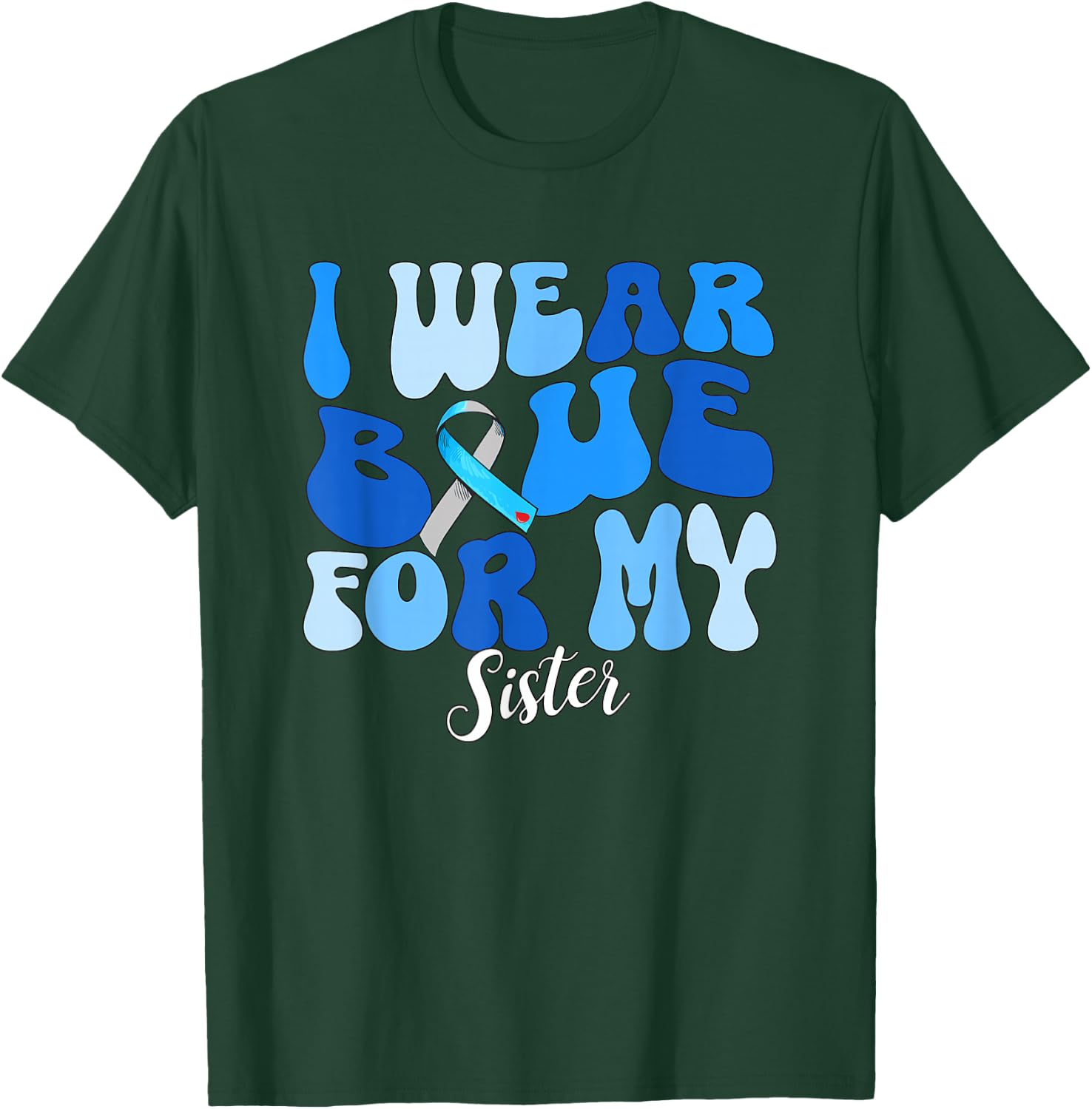 I Wear Blue For My Sister Type 1 Diabetes Awareness T1D T-Shirt - T-Shirt | Forest