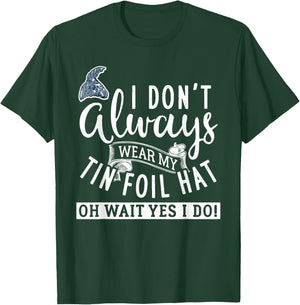 Tinfoil Hat Conspiracy Theorist Design T-Shirt - T-Shirt | Forest