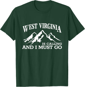 West Virginia is Calling I Must Go WV Pride Mountain State T-Shirt - T-Shirt | Forest