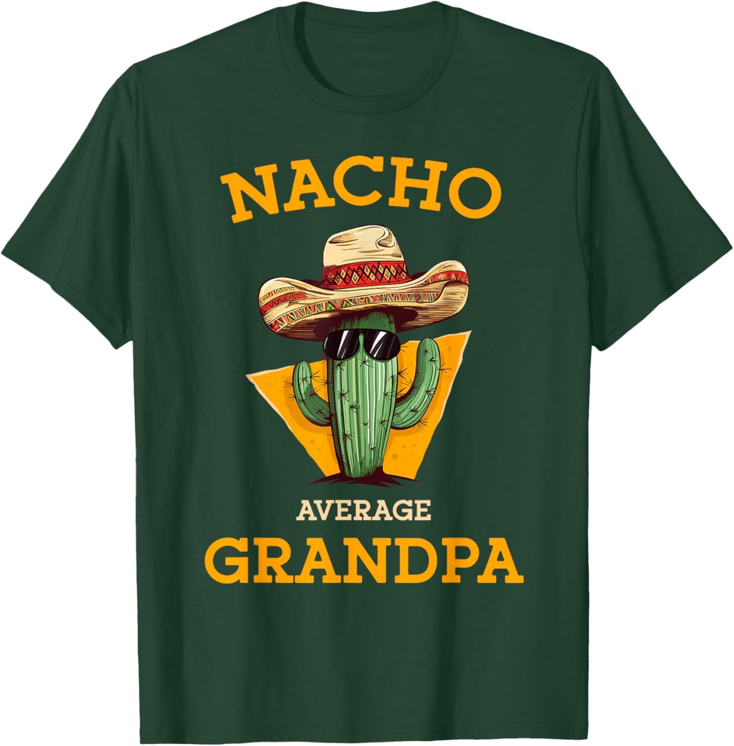 Nacho Average Grandpa Funny Mexican Papa Cinco De Mayo T-Shirt - T-Shirt | Forest